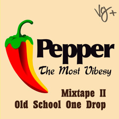 Pepper Mixtape II - Old School One Drop