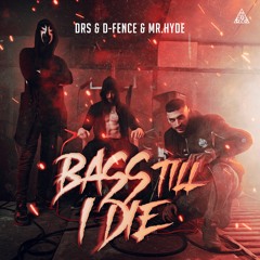 D-Fence Vs DRS Vs Mr. Hyde - Bass Till I Die