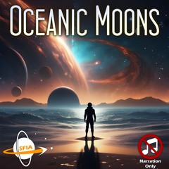 Oceanic Moons (Narration Only)