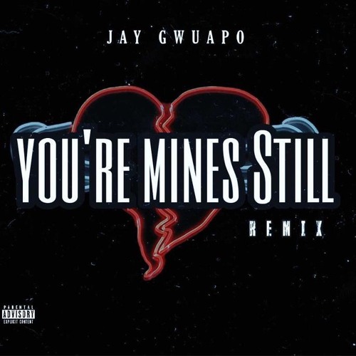 You're Mine Still - Remix Jay Gwuapo
