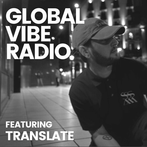 Global Vibe Radio 334 Feat. Translate (Edit Select)