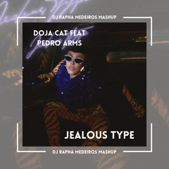 Doja Cat feat Pedro Arms - Jealous Type (DJ Rapha Medeiros Mashup)