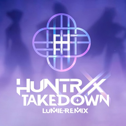 Takedown -  KPop Demon Hunters (Remix by Lumie)