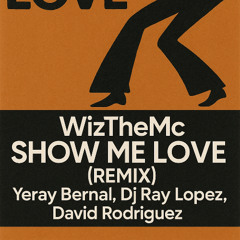 Wizthemc Show Me Love Remix Yeray Bernal Dj Ray