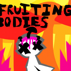 Fruiting Bodies (remix)