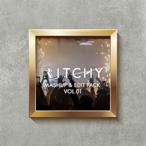 Ritchy Mashup & Edit Pack vol.01 [FREE DOWNLOAD]