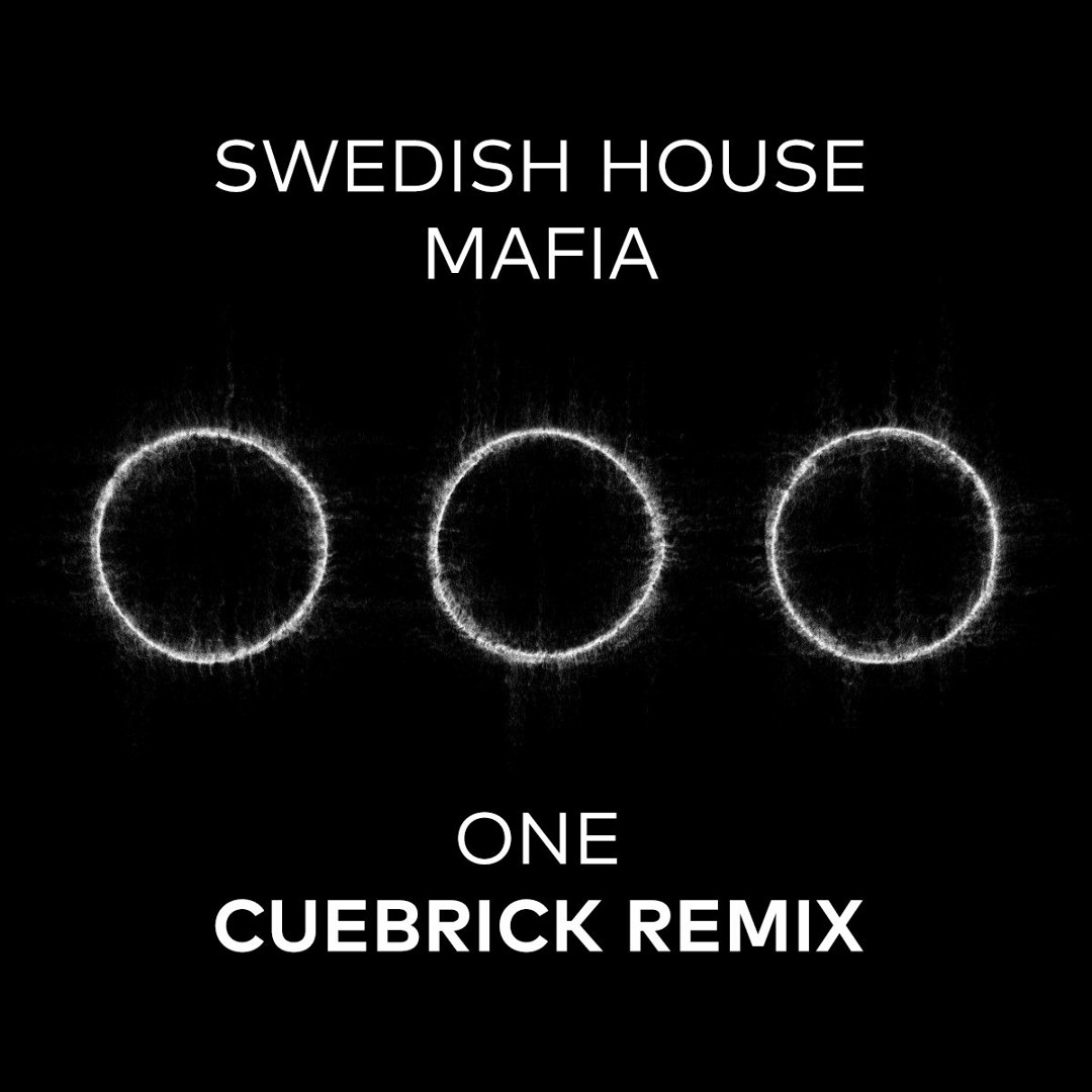 Stream SWEDISH HOUSE MAFIA - ONE (CUEBRICK REMIX) by Cuebrick