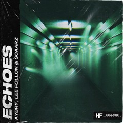 Aybry, Lee Follon & Scaarz - Echoes (Original Mix) [OUT NOW]