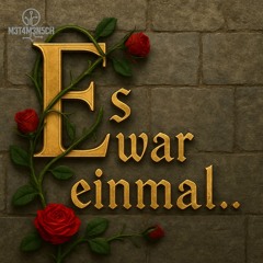 M3T4M3N5CH - Es war einmal...