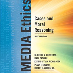 [ACCESS] PDF ✏️ Media Ethics: Cases and Moral Reasoning (9th Edition) by  Clifford G.