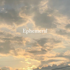 Ephemeral  feat.Eliott spizike (prod.byIOF)