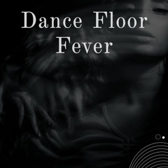 Dance Floor Fever