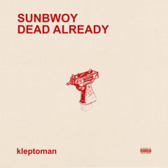Sunbwoy Dead Already