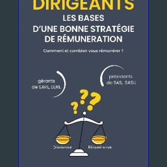 [PDF] eBOOK Read 📖 DIRIGEANT, LES BASES D’UNE BONNE STRATEGIE DE REMUNERATION: Gérant de SARL, pré