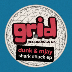 GRIDUK293 - DUNK & MJAY