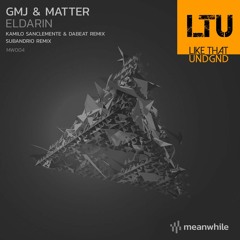 Premiere: GMJ & Matter - Eldarin (Subandrio Remix)| Meanwhile