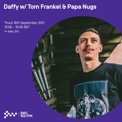 Daffy w/ Tom Frankel & Papa Nugs 16TH SEP 2021