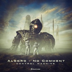 Alegro & No Comment - Control Machine (Original Mix)