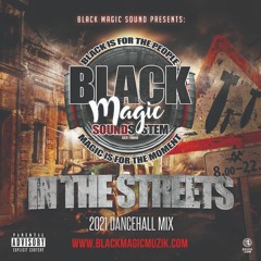 BLACK MAGIC SOUND - IN THE STREETS MIXTAPE 2021