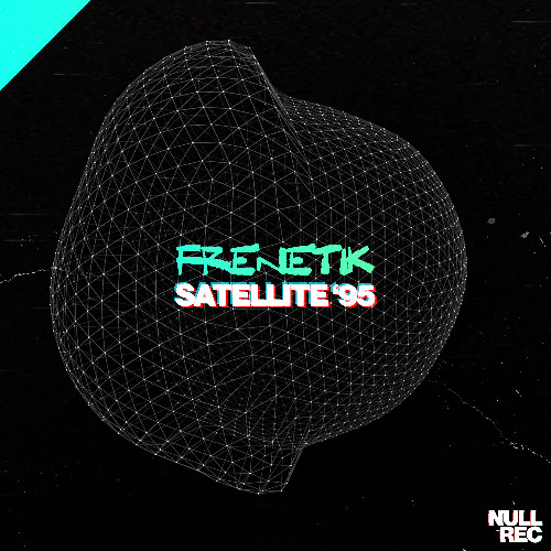 Frenetik - Satellite '95 | Makina, Spanish, Bouncy | Null Records