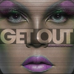Get Out (Mdmatias Remix)