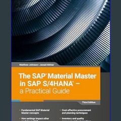 Read^^ ⚡ The SAP Material Master in SAP S/4HANA - a Practical Guide : 3rd edition     Kindle Editi