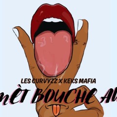 Les CURVYZZ x KEKS MAFIA - Met Bouche Aw (Bouyon 2024)
