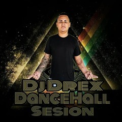 DJ DREX DANCEHALL SESION MIX TAPE