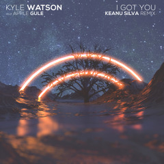 I Got You (Keanu Silva Remix) [feat. Apple Gule]