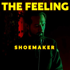 The Feeling: Ep 16 - Shoemaker