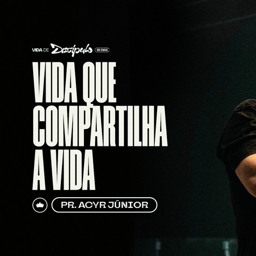 Vida Que Compartilha A Vida | Pr. Acyr Júnior