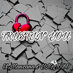 TRUSTIN’ YOU (Feat. YN$JOBO)