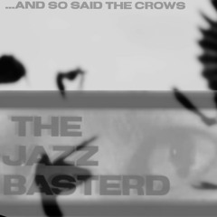 ...And So Said The Crows