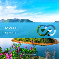 MWAF - Reverie (Original Mix)