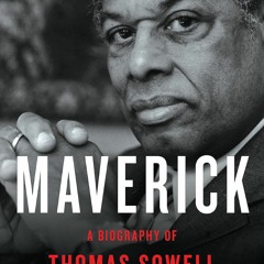 ❤️PDF⚡️ Maverick: A Biography of Thomas Sowell