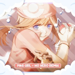 S3RL - Pika Girl (No Hero Remix)