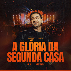 A Glória da Segunda Casa
