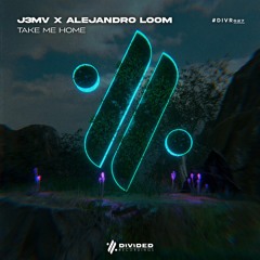J3MV X Alejandro Loom - Take Me Home ( Radio Edit )