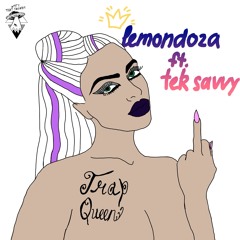 Lemondoza ft. Tek Savvy - Trap Queen