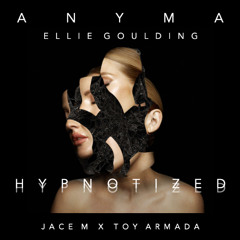 Anyma X Ellie Goulding - Hypnotized (Jace M & Toy Armada Remix)