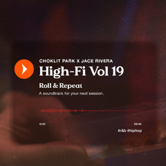HIGH-FI Vol.19 w/JACE (Roll & Repeat)