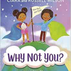 READ EPUB 📮 Why Not You? by Ciara,Russell Wilson,JaNay Brown-Wood,Jessica Gibson EPU