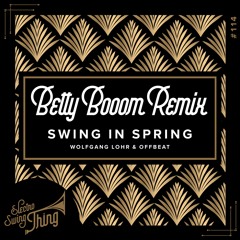 Wolfgang Lohr & Offbeat - Swing In Spring (Betty Booom Remix) // Electro Swing Thing #114