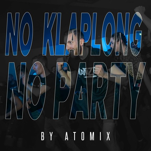 Atomix - NO KLAPLONG NO PARTY #3 / Raw Mix