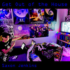 Get Out of the House