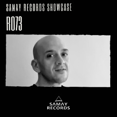 RO73 - Samay Records Showcase #006
