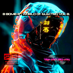 B Bomb B - World Of Electro Vol 8