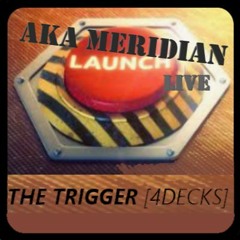 230917 AKA MERIDIAN [LIVE] - The Trigger [4 DECK PEAK TIME SESSION]