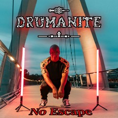 Drumanite - No Escape [FREE DOWNLOAD]