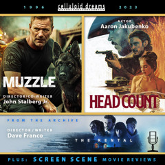 MUZZLE + HEAD COUNT + THE RENTAL + ALL NEW MOVIE REVIEWS (CELLULOID DREAMS THE MOVIE SHOW) 10-5-23